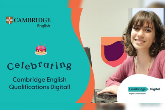 Cambridge English Qualifications Digital: Empowering Schools Students with a Smarter Way to Certify English Proficiency