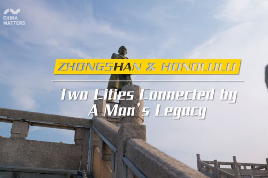 China Matters' Feature: How did Honolulu and Zhongshan create intertwining legacies?