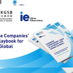 CKGSB-IE University Report Reveals New Models of Chinese Companies Going Global