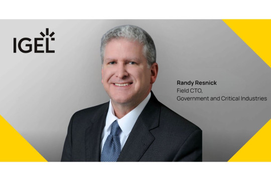 IGEL Menunjuk Pemimpin Zero Trust AS, Randy Resnick, untuk Memajukan Strategi IGEL Adaptive Secure Endpoint Platform™