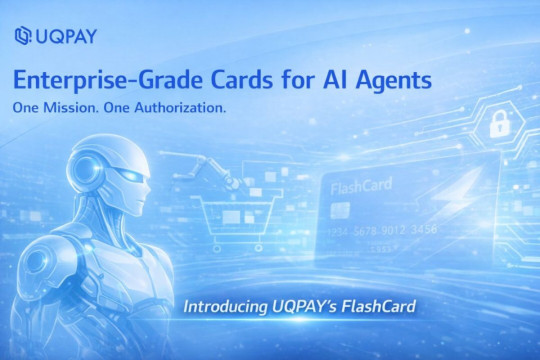 UQPAY Launches Enterprise-Grade Card Issuing Capabilities for AI Agents