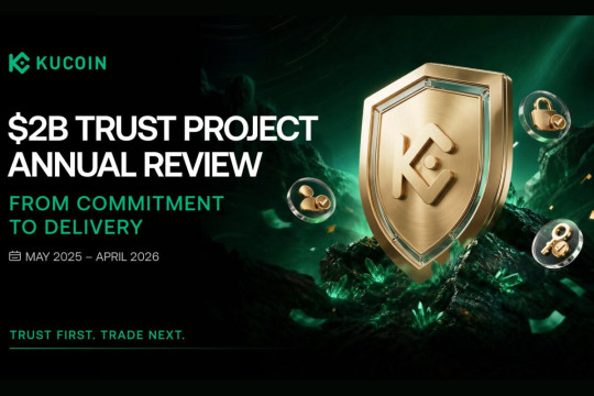 KuCoin Luncurkan "$2B Trust Project Annual Review", Catat Kemajuan Besar dalam Keamanan, Transparansi, dan Perlindungan