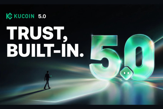 KuCoin Luncurkan Versi 5.0, Integrasikan Kepercayaan dalam Setiap Aspek Pengalaman Pengguna