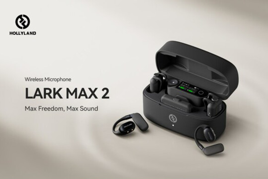 "Max Freedom, Max Sound": Hollyland Launches LARK MAX 2, a Revolutionary Wireless Microphone System