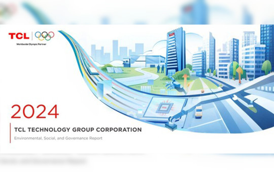 TCL Technology Releases 2024 ESG Report Showcasing Commitment to Building a Sustainable Future