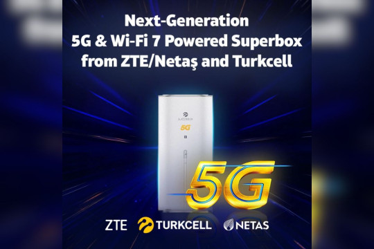 Turkcell dan ZTE/Netaş Berkolaborasi Menghadirkan "Superbox" Generasi Baru dengan Dukungan 5G dan Wi-Fi 7