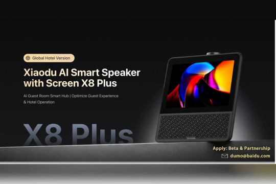 Xiaodu AI Hotel Perkuat Ekspansi Global lewat Peluncuran X8 Plus, "AI Smart Speaker" Pertama yang Dilengkapi Layar